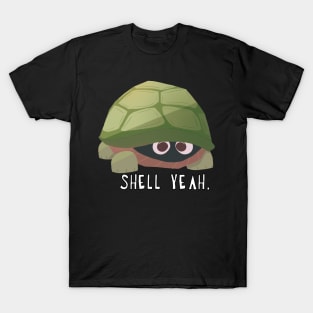 shell yeah. T-Shirt